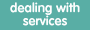 Dealing with Services